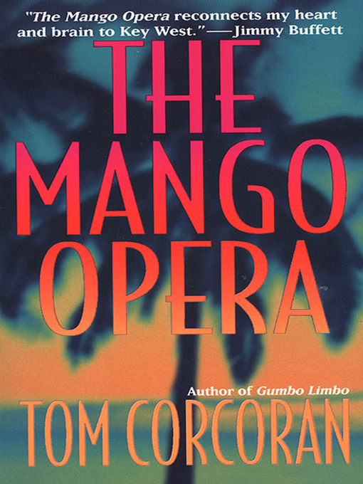 Title details for The Mango Opera by Tom Corcoran - Wait list